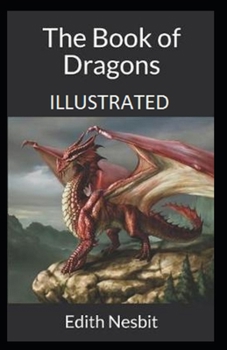 Paperback The Book of Dragons Illustrated Book