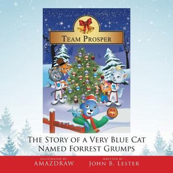 Paperback Team Prosper: The Story of a Very Blue Cat Named Forrest Grumps Book