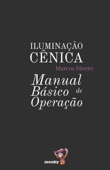 Paperback Iluminação Cênica - Manual Básico de Operação [Portuguese] Book