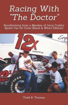 Racing With "The Doctor": Recollections from a Member of Jerry Crabb's Sprint Car Pit Crew
