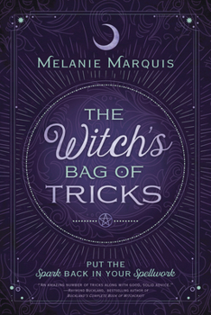 Paperback The Witch's Bag of Tricks: Personalize Your Magick & Kickstart Your Craft Book