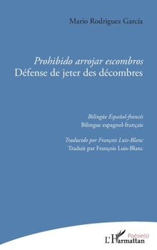 Prohibido arrojar escombros: Défense de jeter des décombres Bilingue espagnol-français (Poésie(s)) (French Edition)