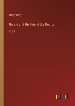 Paperback Gerald and His Friend the Doctor: Vol. I Book