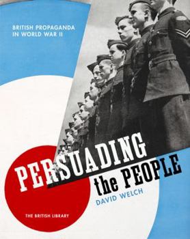 Hardcover Persuading the People: British Propaganda in World War II Book