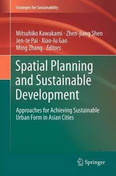 Hardcover Spatial Planning and Sustainable Development: Approaches for Achieving Sustainable Urban Form in Asian Cities Book