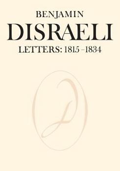 Paperback Benjamin Disraeli Letters: 1815-1834, Volume I Book
