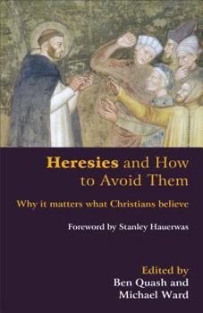 Paperback Heresies and How to Avoid Them: Why It Matters What Christians Believe Book