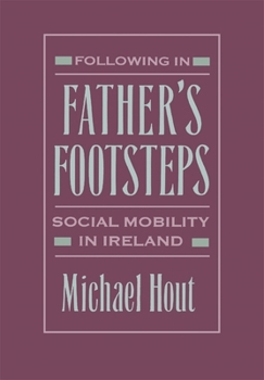 Hardcover Following in Father's Footsteps: Social Mobility in Ireland Book