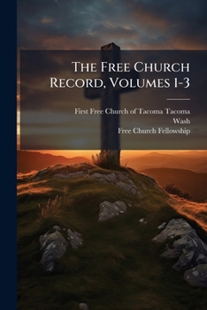 Paperback The Free Church Record, Volumes 1-3 Book
