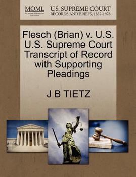 Paperback Flesch (Brian) V. U.S. U.S. Supreme Court Transcript of Record with Supporting Pleadings Book