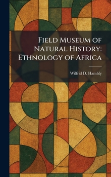 Field Museum of Natural History: Ethnology of Africa