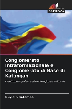 Paperback Conglomerato Intraformazionale e Conglomerato di Base di Katangan [Italian] Book