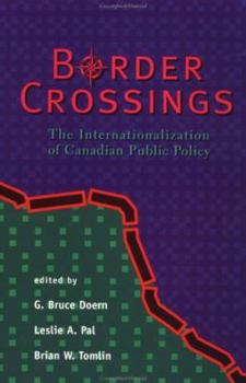 Paperback Border Crossings: The Internationalization of Canadian Public Policy Book