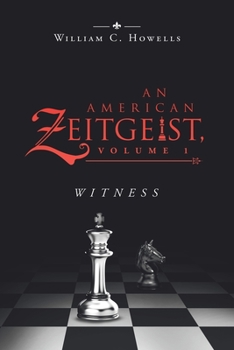 Paperback An American Zeitgeist: Volume I: Witness Book