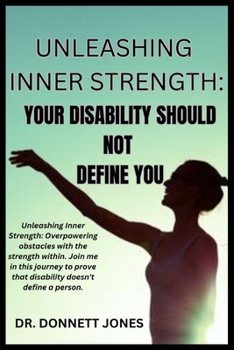 Paperback Unleashing Inner Strength: "Your Disability Should Not Define You" Book