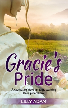 Paperback Gracie's Pride: A Captivating Victorian Saga, spanning three generations Book