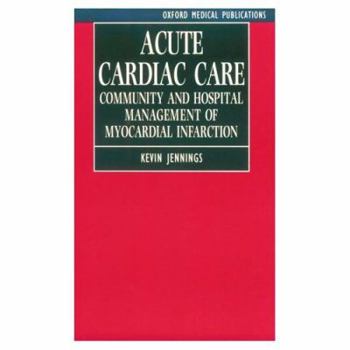 Paperback Acute Cardiac Care: Community and Hospital Management of Myocardial Infarction Book
