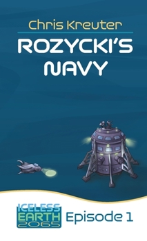 Paperback Rozycki's Navy: Iceless Earth - Episode 1 Book