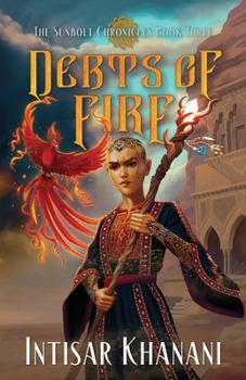 Debts of Fire - Book #3 of the Sunbolt Chronicles