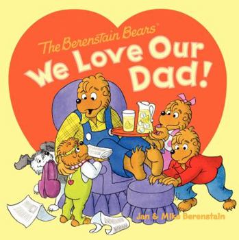 Paperback The Berenstain Bears: We Love Our Dad! Book
