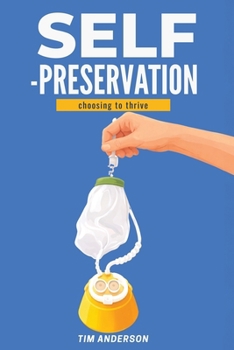 Paperback Self-Preservation: Choosing To Thrive Book
