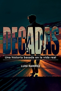 Paperback Decadas: Una historia basada en la vida real [Spanish] Book