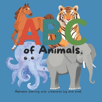 Paperback ABC of Animals: Alphabet learning with creatures big and small Book