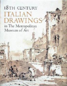 Hardcover 18th Century Italian Drawings in the Metropolitan Museum of Art Book