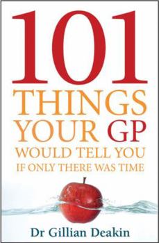 Paperback 101 Things Your GP Would Tell You If Only There Was Time Book