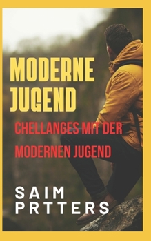 Paperback Moderne Jugend: Chellanges Mit Der Modernen Jugend [German] Book