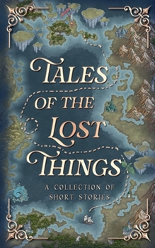 Paperback Tales Of The Lost Things (The Tales Short Story Collection) Book