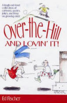Hardcover Over-The-Hill & Lovin' It Book