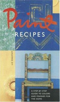 Paperback Paint Recipes: A Step-By-Step Guide to Colors and Finishes for the Home Book