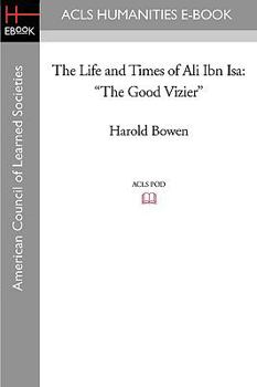 Paperback The Life and Times of Ali Ibn ISA: The Good Vizier Book