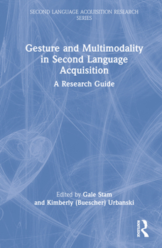 Hardcover Gesture and Multimodality in Second Language Acquisition: A Research Guide Book