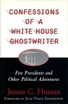 Hardcover Confessions of a White House Ghostwriter: Five Presidents and Other Political Adventures Book