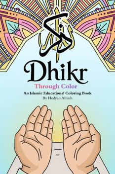Paperback Dhikr Through Color: An Islamic Educational Coloring Book