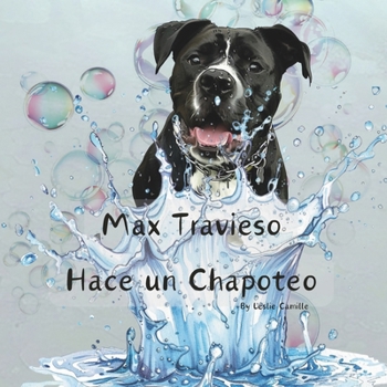 Max Travieso Hace un Chapoteo (The Great Adventures of Mischievous Max) (Spanish Edition)