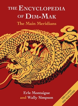 Hardcover The Encyclopedia of Dim-Mak: The Main Meridians Book