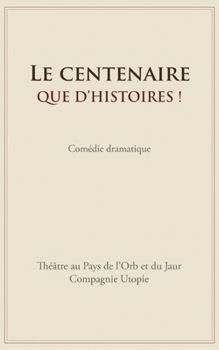 Paperback Le centenaire. Que d'histoires ! [French] Book
