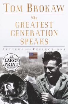 Hardcover The Greatest Generation Speaks: Letters and Reflections [Large Print] Book
