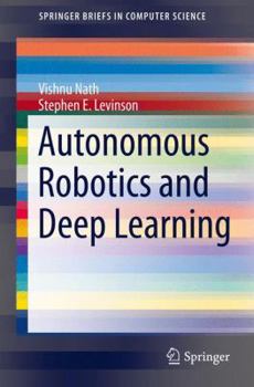 Paperback Autonomous Robotics and Deep Learning Book