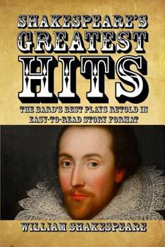 Paperback Shakespeare's Greatest Hits: The Bard's Best Plays Told in Easy-to-Read Story Format Book