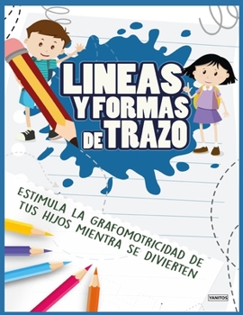 Paperback Líneas y Formas de Trazos: Estimula la grafomotricidad de tus hijos mientras se divierten [Spanish] Book