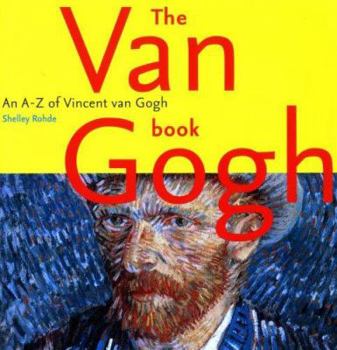 Hardcover The Van Gogh Book : An A-Z of Vincent Van Gogh [Dutch] Book