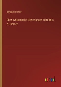 Paperback Über syntactische Beziehungen Herodots zu Homer [German] Book