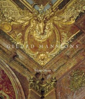 Hardcover Gilded Mansions: Grand Architecture and High Society Book