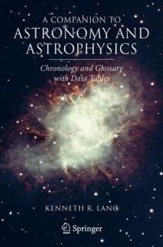 Paperback A Companion to Astronomy and Astrophysics: Chronology and Glossary with Data Tables Book