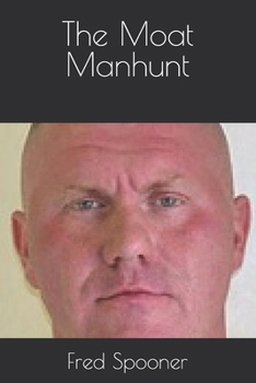 The Moat Manhunt