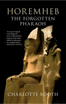 Paperback Horemheb: The Forgotten Pharaoh Book